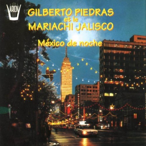 Gilberto Piedras Et Le Mariachi Jalisco/Mexico De Noche
